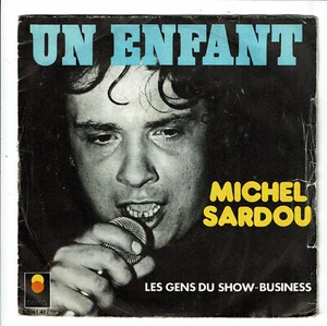 Michel SARDOU Vinyle 45T UN ENFANT -GENS DU SHOW-BUSINESS TREMA 6061471 TBE = EX - Picture 1 of 3