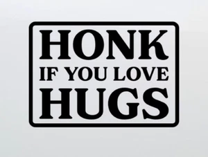Honk If You Love Hugs Funny Humour Black Car Sticker Decal Joke Gift Decor NEW - Picture 1 of 1