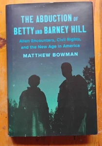 Abduction of Betty and Barney Hill by Matthew Bowman 2023 HC 1st - Picture 1 of 6