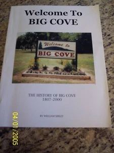 Welcome To Big Cove Alabama A History 1807-2000 by William Sibley 2003 PB - Foto 1 di 8