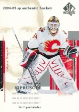 2004-05 SP Authentic #16 MIIKKA KIPRUSOFF - Calgary Flames