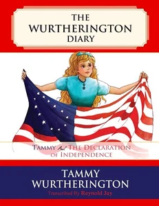 Tammy and the Declaration of Independence: The Wurtherington Diary, Reynold Jay - Picture 1 of 12