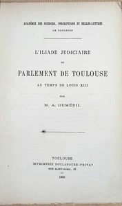 Duméril : L'ILIADE JUDICIAIRE du PARLEMENT DE TOULOUSE au temps de LOUIS XIII - Imagen 1 de 1