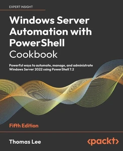 Windows Server Automation with PowerShell Cookbook - Fifth Edition Thomas Lee - Bild 1 von 2