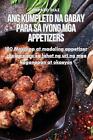 Ang Kumpleto Na Gabay Para Sa Iyong Mga Appetizers By Amparo Diaz Paperback Book