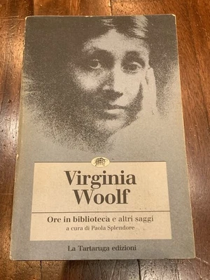 Virginia Woolf - Ore in biblioteca e altri saggi - La Tartaruga Edizioni - Immagine 1 di 4