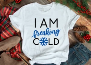 I Am Freaking Cold, Unisex White Short Sleeve T-shirt - Picture 1 of 2