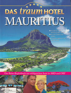 Das Traumhotel Mauritius - Das Reise-Begleitbuch zur Serie in ARD und ORF Insel