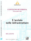 L'acciaio nelle infrastrutture. Relazioni. AA.VV.. 1999. .