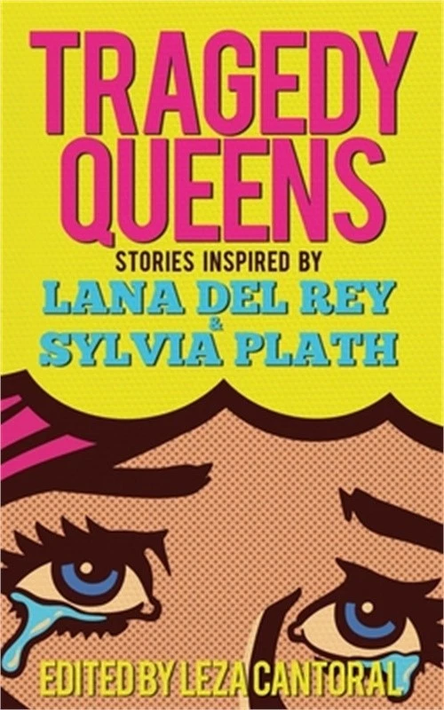 Tragedy Queens: Stories Inspired by Lana del Rey & Sylvia Plath (Paperback or So - Image 1 of 1