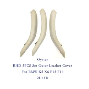 3PCS Inner Door Pull Handle Leather Cover Set Oyster RHD For BMW X5 X6 F15 X16 - Picture 1 of 4