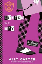United We Spy: Gallagher Girls: Book Six by Ally Carter