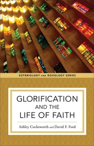 Glorification and the Life of Faith (Soteriology and Doxology) - Picture 1 of 1