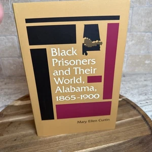 Black Prisoners and Their World, Alabama, 1865-1900 by Mary Ellen Curtin (Englis - Picture 1 of 8
