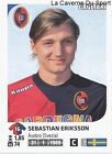 Eriksson # Sweden Cagliari Calcio Rare Update Sticker Calciatori 2012 Panini