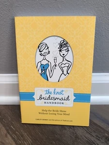 NEW The Knot Bridesmaid Handbook By Carley Roney Paperback 2009 - Picture 1 of 2