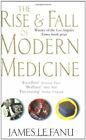 The Rise And Fall Of Modern Medicine By Le Fanu Dr James 0349112800