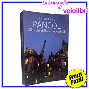 Gli occhi gialli dei coccodrilli Katherine Pancol 2009 Dalai - Foto 1 di 1