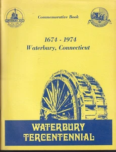 WATERBURY TERCENTENNIAL 1674-1974 COMMEMORATIVE BOOK (1974 Stapled Softcover) - Imagen 1 de 2