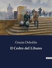 Deledda - Il Cedro del Libano - New paperback or softback - J555z