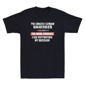 The Longer I Remain Unjabbed The More Evidence Funny Vaccine Retro Men's T-Shirt - Picture 1 of 8