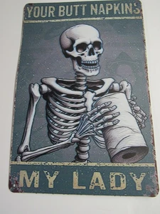 New 12" x 8" Skeleton Your Butt Napkins My Lady Tin Sign Toilet WC Bathroom  - Picture 1 of 3