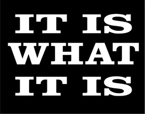 It Is What It Is Vinyl Decal fun truck car tool box faith sticker window outside - Picture 1 of 1