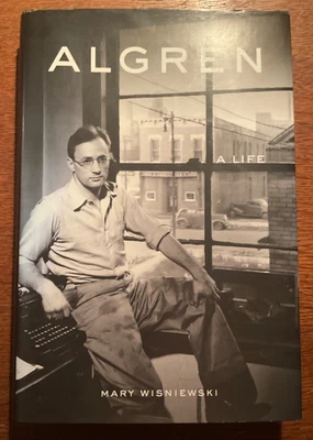Algren : A Life by Mary Wisniewski (hardcover, 2017) VERY GOOD, SIGNED - Image 1 of 4