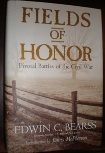 Fields of Honor : Pivotal Battles of the Civil War by Edwin C. Bearss (2006,... - Bild 1 von 1