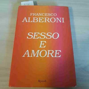Sexo Y Amor - Francesco Alberoni Primera Edición RIZZOLI - 2005 - Imagen 1 de 3
