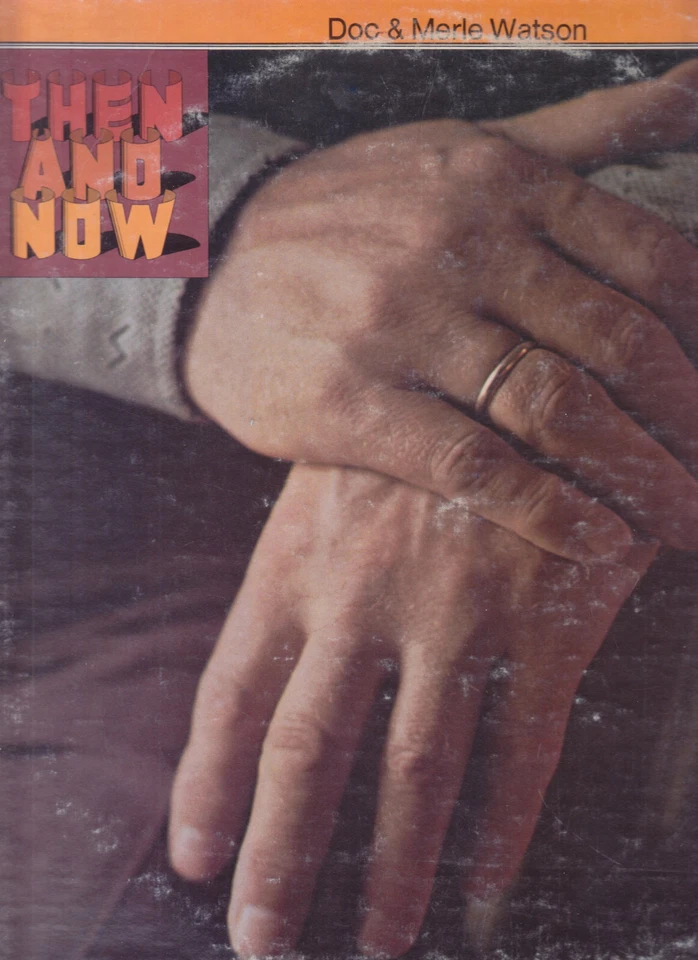 DOC WATSON & MERLE WATSON -- "Then and Now" 1972 LP on the Poppy label! - Image 1 of 1