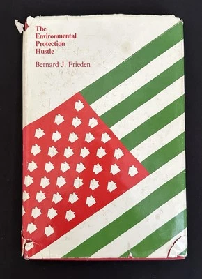 The Environmental Protection Hustle Bernard J Frieden 1979 HC w/DJ 1st Ed/2nd Pr - Image 1 of 4