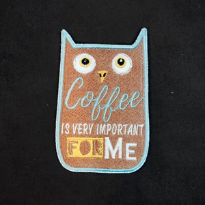 Coffee Is Very Important For Me Night Owl Embroidered Sew-On & Iron-On Patch - Picture 1 of 2