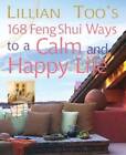 Lillian Toos 168 Feng Shui Ways To A Calm And Happy Life - Paperback - Good