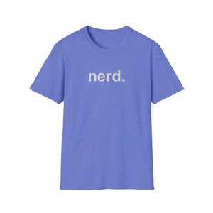Nerd T-Shirt | Gamer Shirt | Geek | Tech Savvy | Genius | Smart People - Picture 1 of 21