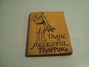 Trails to Successful Trapping V.E. Lynch Hunting Fur Bearers PB Vtg 1935 2nd Ed. - Bild 1 von 3