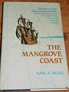 The Mangrove Coast . The Story Of The West Coast Of Florida By Karl A. Bickel - Picture 1 of 3
