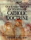OUR SUNDAY VISITOR'S ENCYCLOPEDIA OF CATHOLIC DOCTRINE By Our Sunday Inc. NEW