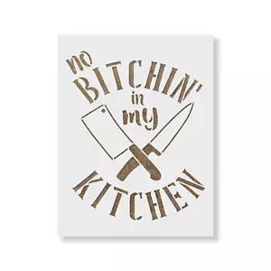 Plantilla de letrero No Bitchin In My Kitchen - plantillas Mylar duraderas y reutilizables - Imagen 1 de 5