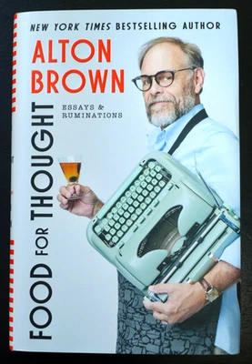 ALTON BROWN - AUTOGRAPHED "FOOD FOR THOUGHT" NEW SIGNED BOOK 2025 - Image 1 of 3
