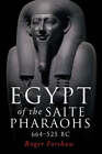 Egypt of the Saite pharaohs, 664-525 BC by Roger Forshaw, NEW Book, FREE & FAST 