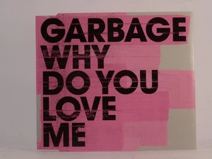 GARBAGE WHY DO YOU LOVE ME (J86) 2 Track CD Single also Picture Sleeve WARNER - Picture 1 of 7