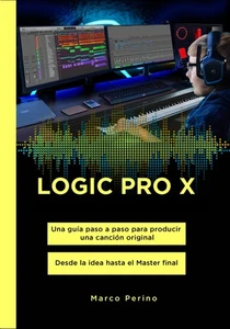 Logic Pro X: Songproduktion von Idee bis Master (dt. Anleitung, Band 9) - Bild 1 von 1