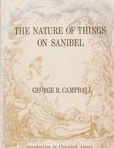 THE NATURE OF THINGS ON SANIBEL BY GEORGE R. CAMPBELL, SIGNED, 1979 ILLUSTRATED - Imagen 1 de 2