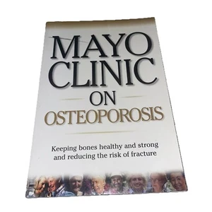 Mayo Clinic on Osteoporosis : Keep Your Bones Strong and Reduce Your Risk of... - Picture 1 of 2