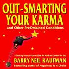 Out-Smarting Your Karma: And Other Pre-Ordained Conditions