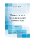 Handbuch der Vergleichenden Embryologie, Vol. 2 of 2 (Classic Reprint), Francis 