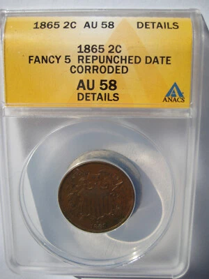 1865 2C AU 58 - Fancy 5 - Repunched Date - ANACS CORRODED - Image 1 of 4