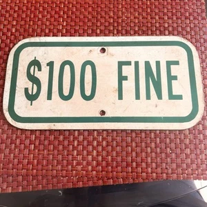 $100 FINE 6" x 12" AUTHENTIC DECOMISSIONED METAL PARKING LOT SIGN BOLD GREEN - Picture 1 of 4