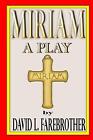 Miriam A Play by David L. Farebrother (English) Paperback Book